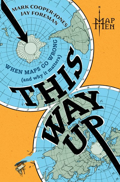 This Way Up:  When Maps Go Wrong (And Why It Matters)