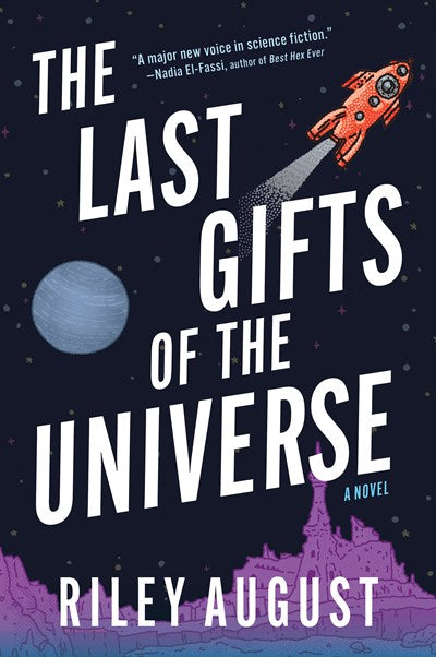 The Last Gifts of the Universe: A Novel
