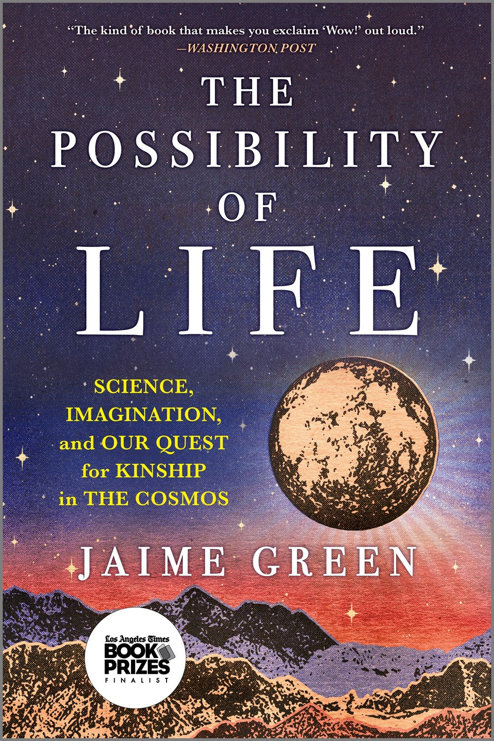 The Possibility of Life : Science, Imagination and Our Quest for Kinship in the Cosmos