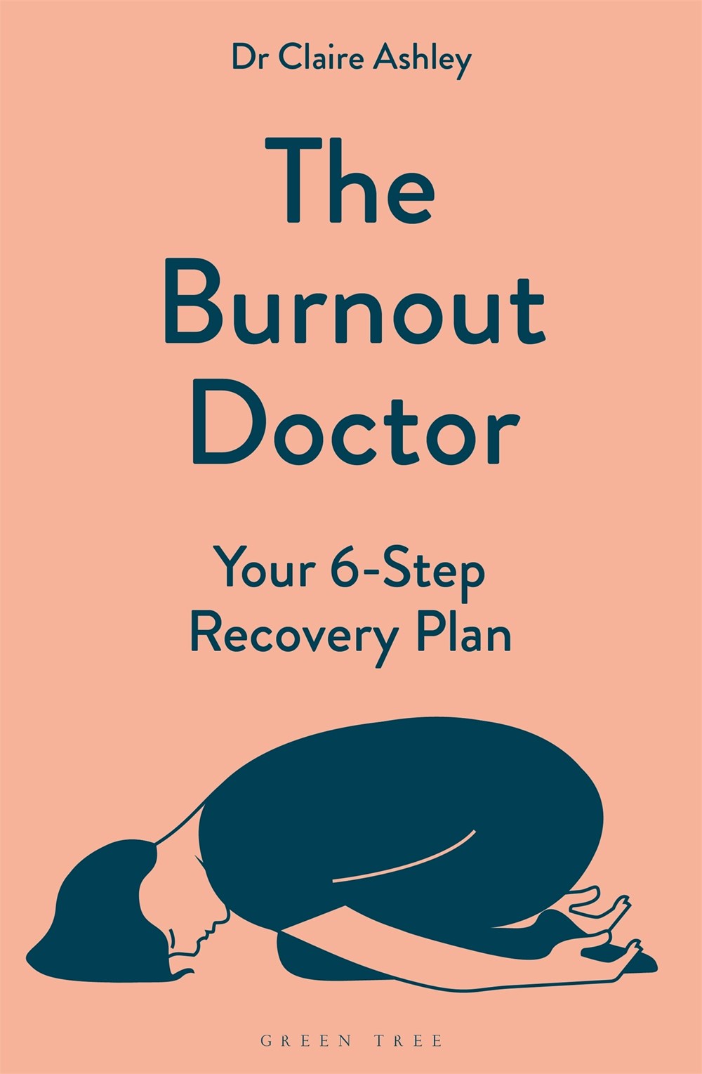 The Burnout Doctor : Your 6-step recovery plan