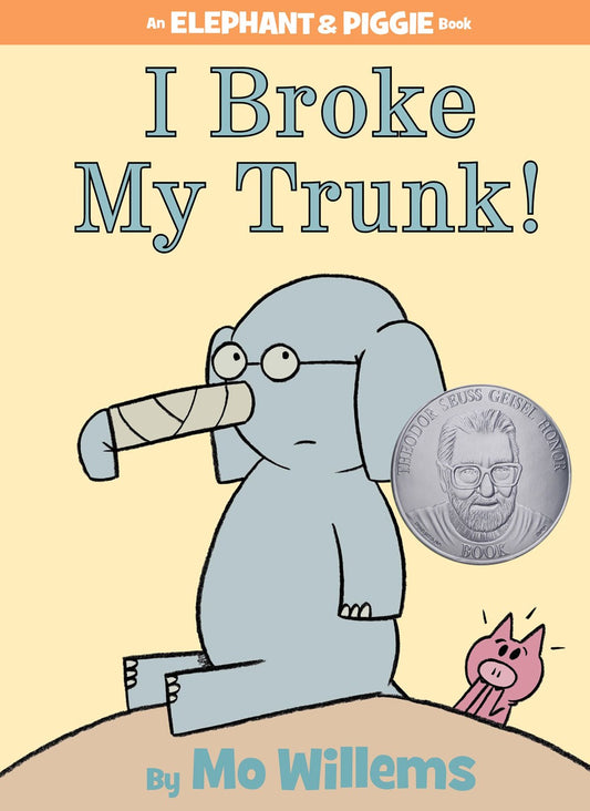 I Broke My Trunk! – An Elephant and Piggie Book