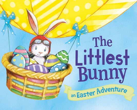 The Littlest Bunny : An Easter Adventure