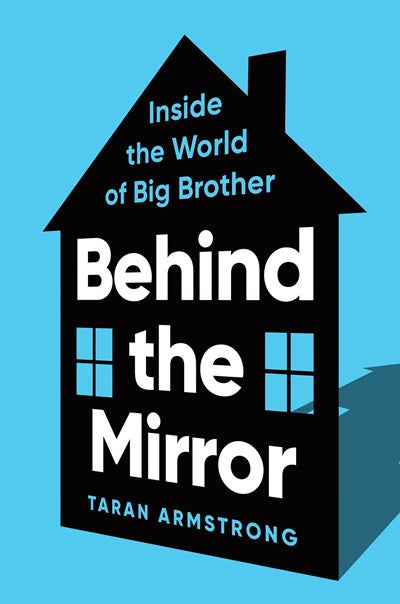Behind the Mirror:  Inside the World of Big Brother
