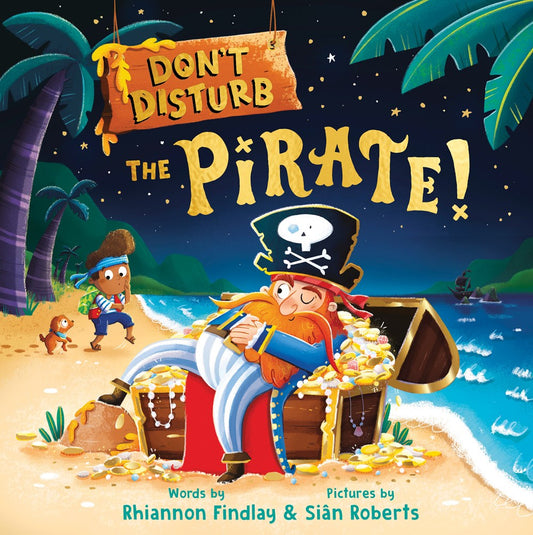 Don't Disturb the Pirate! : A Bedtime Adventure