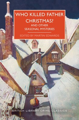 Who Killed Father Christmas?:  And Other Seasonal Mysteries