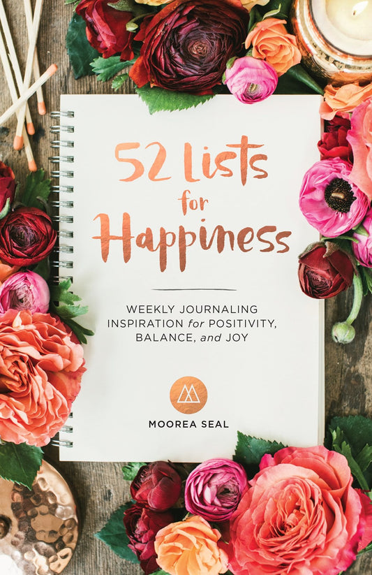 52 Lists for Happiness : Weekly Journaling Inspiration for Positivity, Balance, and Joy (A Guided Self -Love Journal with Prompts, Photos, and Illustrations)