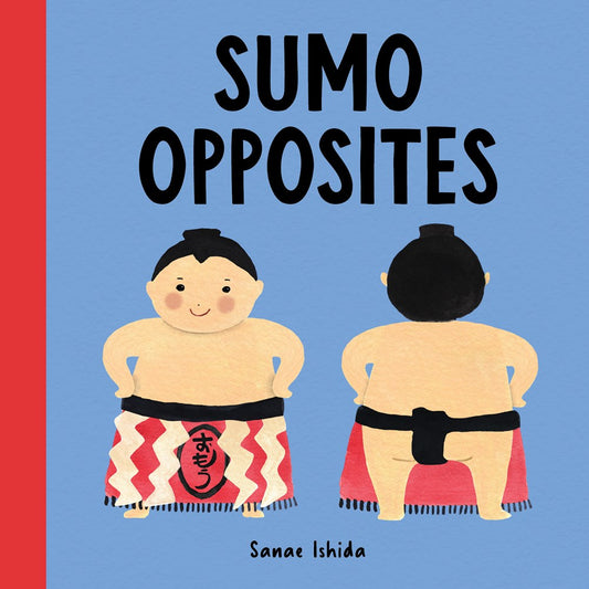 Sumo Opposites : (Stocking Stuffer for Babies and Toddlers)