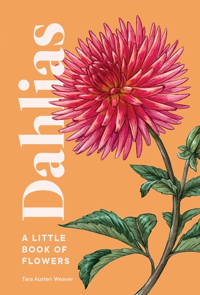Dahlias:  A Little Book of Flowers