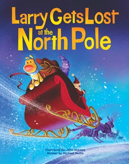 Larry Gets Lost at the North Pole:  A Magical Christmas Adventure