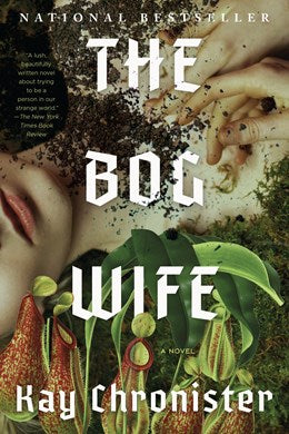 The Bog Wife:  A Novel