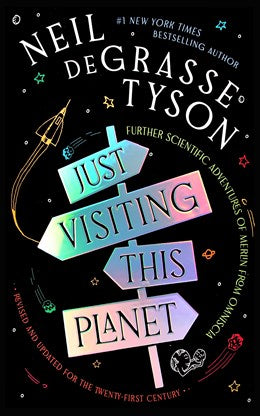 Just Visiting This Planet, Revised and Updated for the Twenty-First Century:  Further Scientific Adventures of Merlin from Omniscia