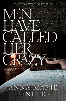 Men Have Called Her Crazy:  A Memoir