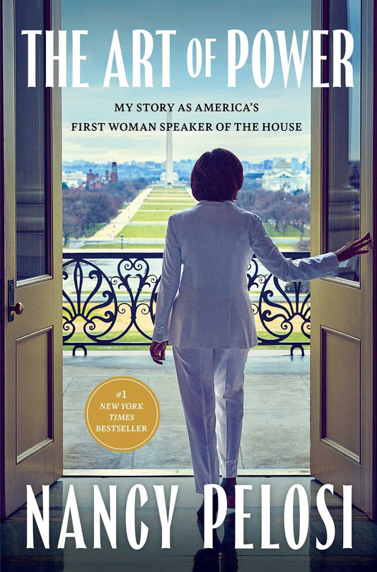 The Art of Power : My Story as America's First Woman Speaker of the House