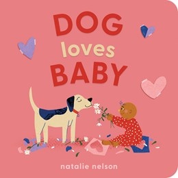 Dog Loves Baby:  A Board Book