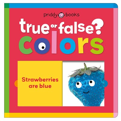 Colors (True or False?):  Fun First Learning Through Silly Trivia!