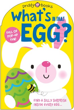 What's in That Egg? (Pop-Up Surprise!):  An Easter Surprise Pop-Up Book