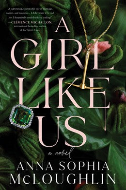 A Girl Like Us:  A Novel