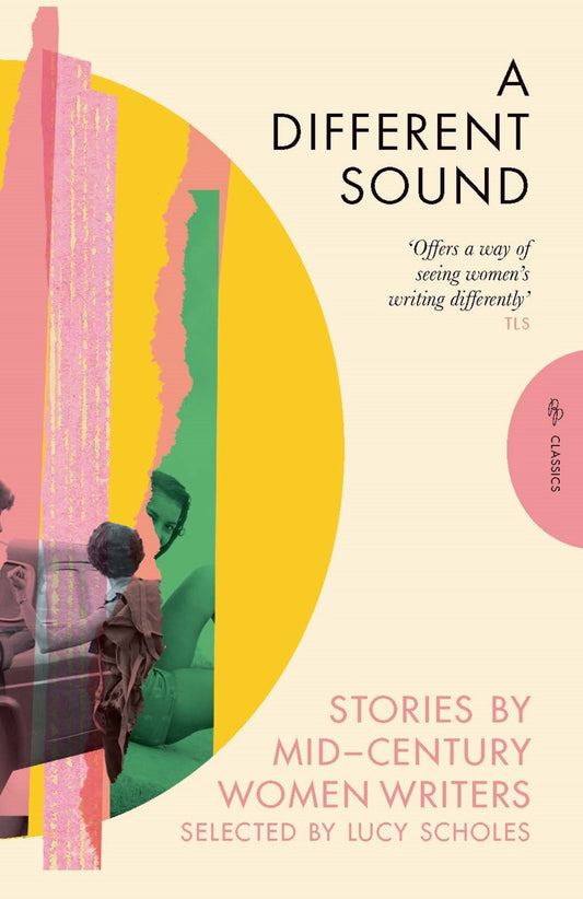 A Different Sound : Stories by Mid-Century Women Writers