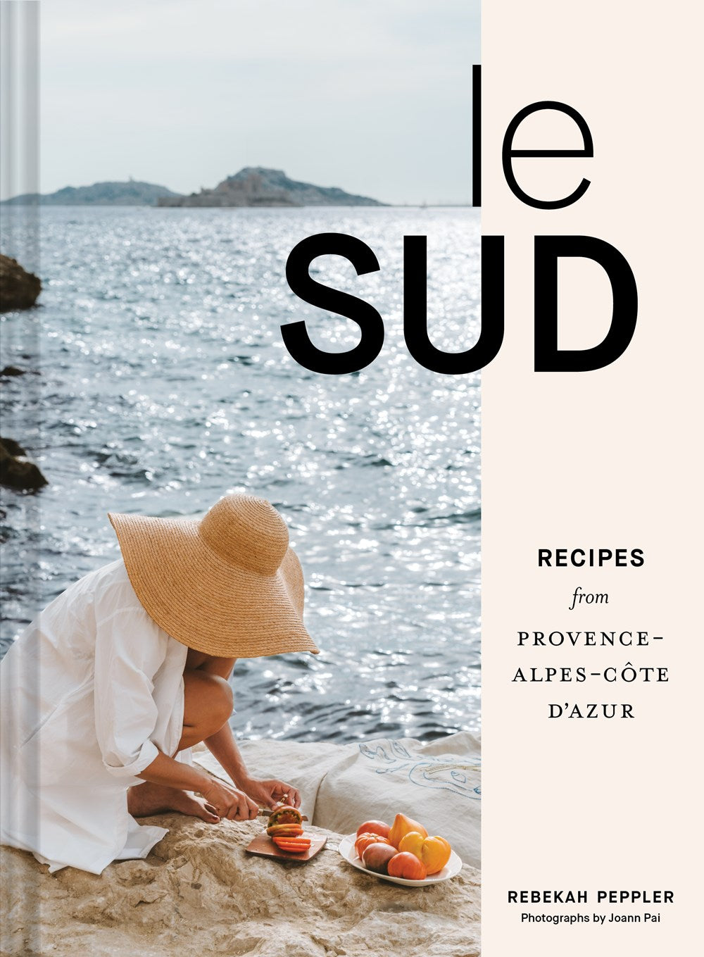 Le Sud : Recipes from Provence-Alpes-Côte d'Azur