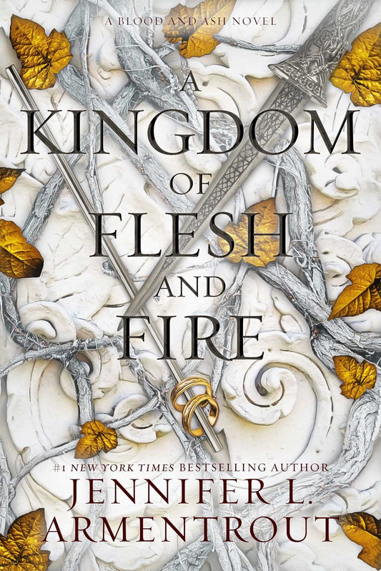 A Kingdom of Flesh and Fire:  A Blood and Ash Novel