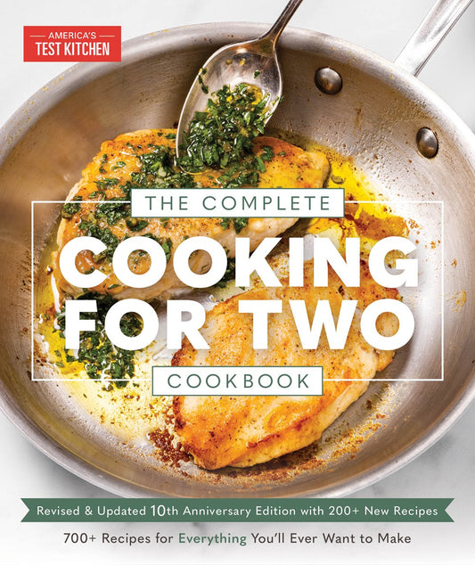 The Complete Cooking for Two Cookbook, 10th Anniversary Edition : 700+ Recipes for Everything You'll Ever Want to Make (Paperback Edition)