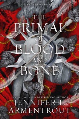 The Primal of Blood and Bone:  A Blood and Ash Novel