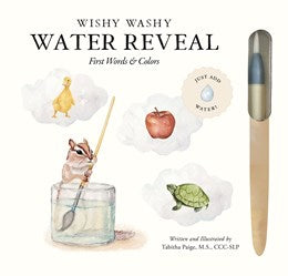 Wishy Washy (Water Reveal Edition):  A Reusable Water Reveal Activity Book Teaching First Words and Colors