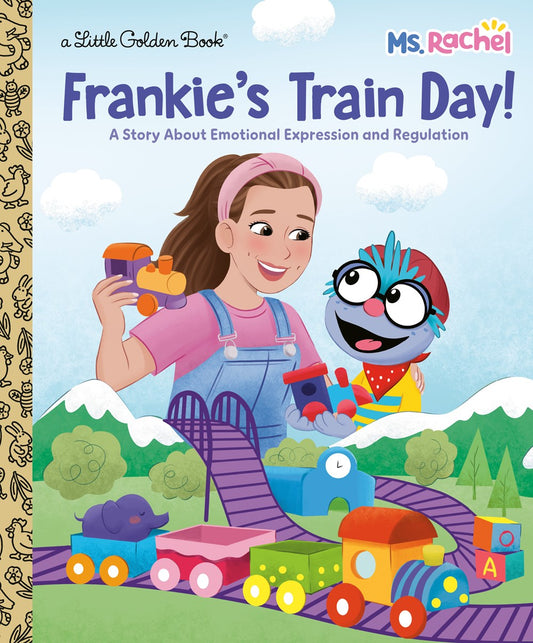 Frankie's Train Day! (Ms. Rachel) : A Story About Emotional Expression and Regulation
