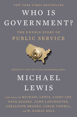 Who Is Government?:  The Untold Story of Public Service