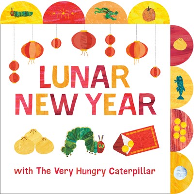 Lunar New Year with The Very Hungry Caterpillar:  A Tabbed Board Book