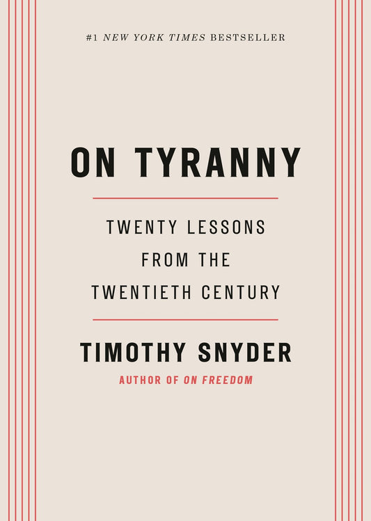 On Tyranny : Twenty Lessons from the Twentieth Century