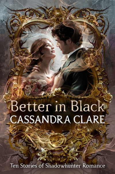 Better in Black:  Ten Stories of Shadowhunter Romance