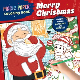 Magic Paper Coloring Book: Merry Christmas!:  Discover Hidden Patterns and Images!