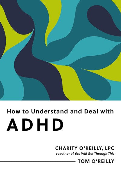 How to Understand and Deal with ADHD: Everything You Need to Know
