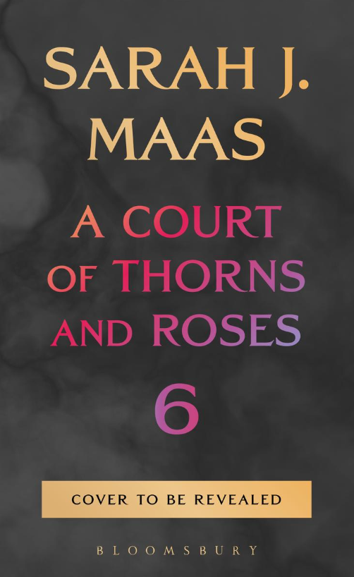 PREORDER: A Court of Thorns and Roses 6