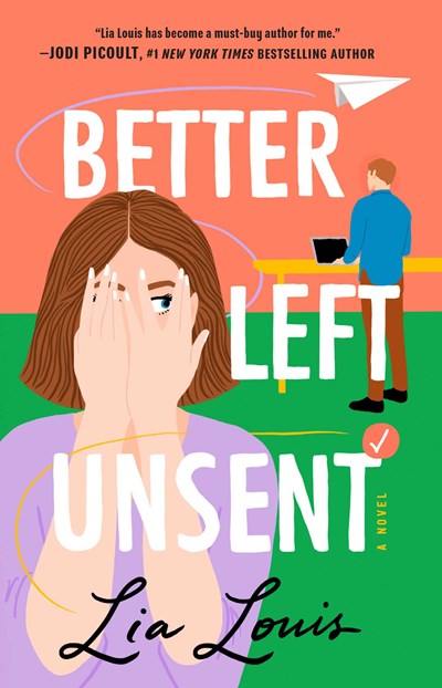 Better Left Unsent : A Novel