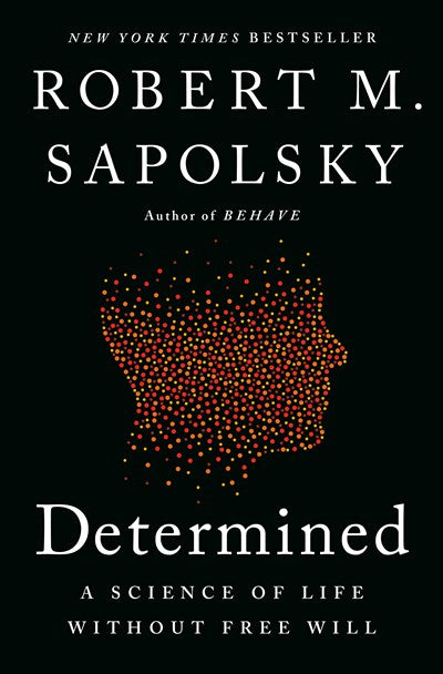 Determined : A Science of Life without Free Will
