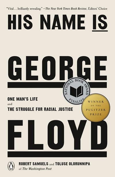 His Name Is George Floyd (Pulitzer Prize Winner) : One Man's Life and the Struggle for Racial Justice