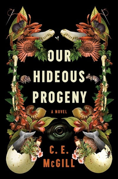 Our Hideous Progeny : A Novel
